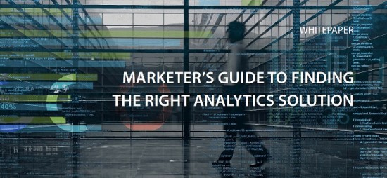 Whitepaper: Marketer's Guide to Finding the Right Analytics Solution