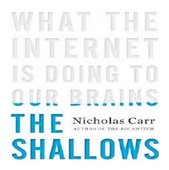 The Shallows - What the Internet is Doing to Our Brians, Nicholas Carr